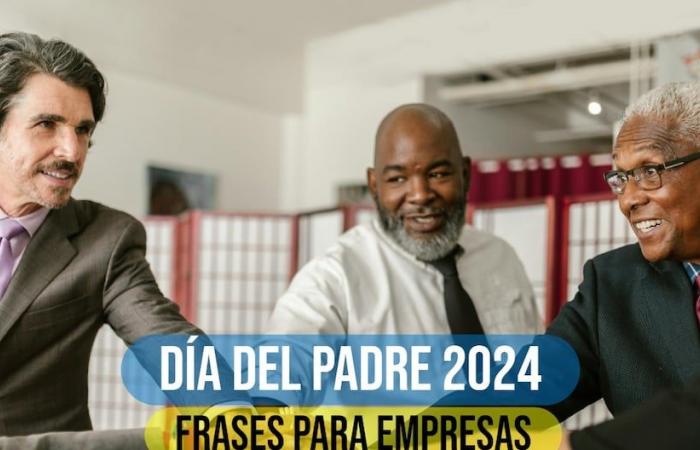 50 messaggi per la Festa del Papà 2024 per le aziende | 16 giugno | Messico | Stati Uniti | Perù | MESCOLARE